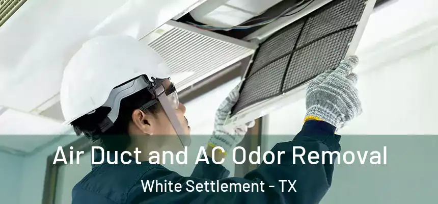  Air Duct and AC Odor Removal White Settlement - TX